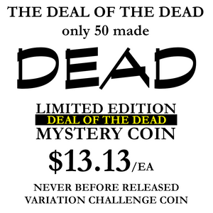 DEAL OF THE DEAD $13.13 Challenge Coin