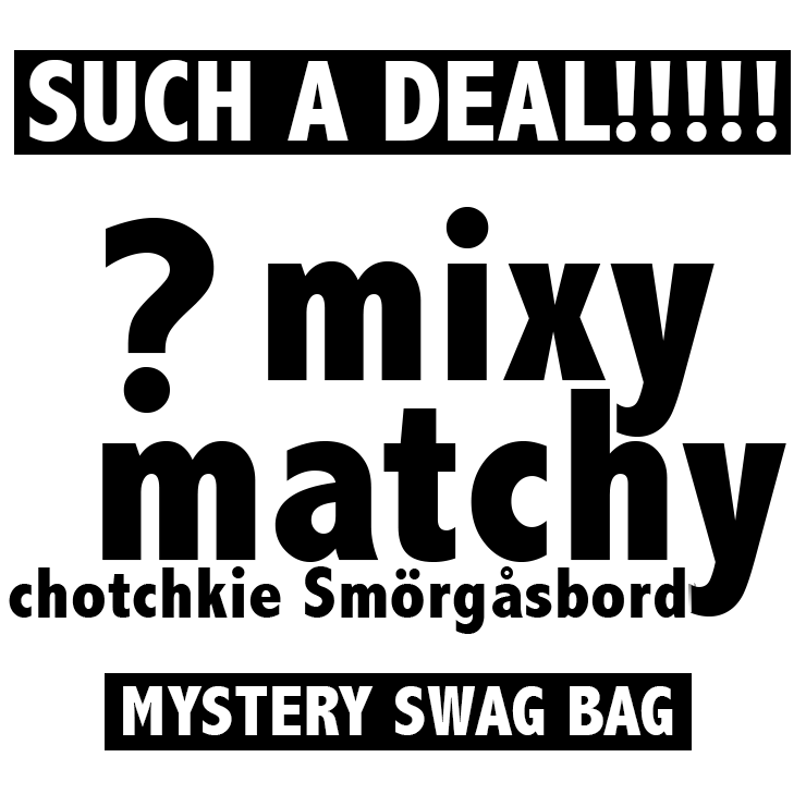 Mixy Matchy Chotchkie Smörgåsbord Swag Bag Deal